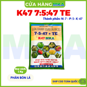 Phân bón K47 MKA kali cao chặn đọt già lá ngọt trái